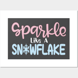 Sparkle like a snowflake Posters and Art